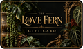 The Love Fern | Gift Card